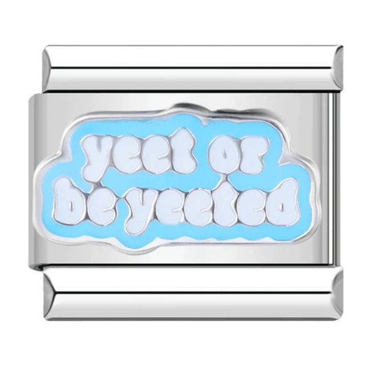 Yeet or be yeeted charm